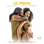 Shifta & Too Short Drop “Lil Freak” Music Video