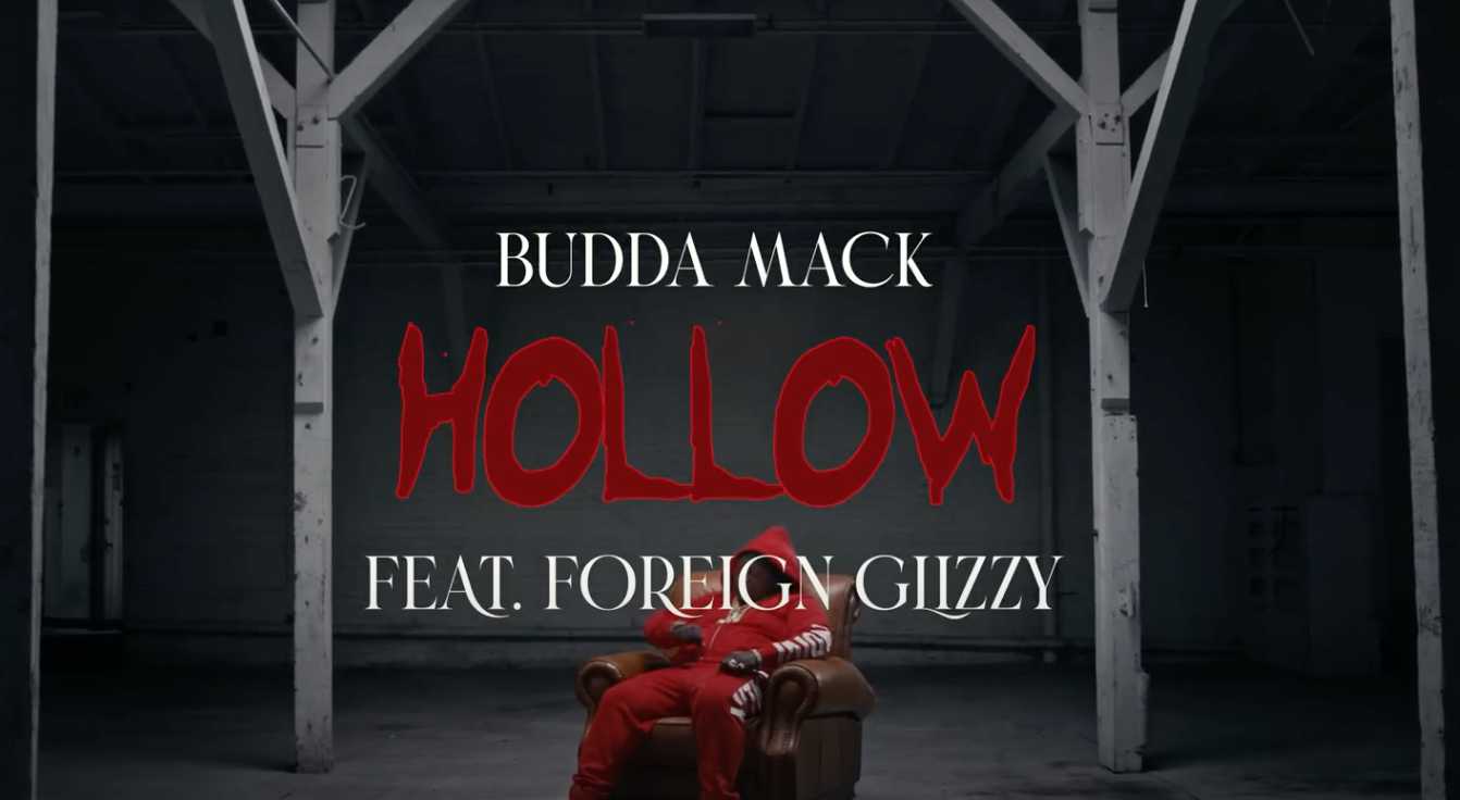 Budda Mack - "Hollow" ft. Foreign Glizzy