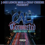 JDee of Da Lench Mob & Chap Cheeze release the Cali Connected mixtape