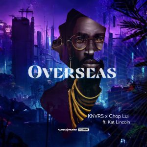 "Overseas" New Single by KNVRS featuring Kat Lincoln